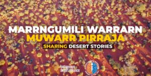 Marrngumili Warrarn Muwarr Pirraja – Sharing Desert Stories is a finalist in an international film festival. 